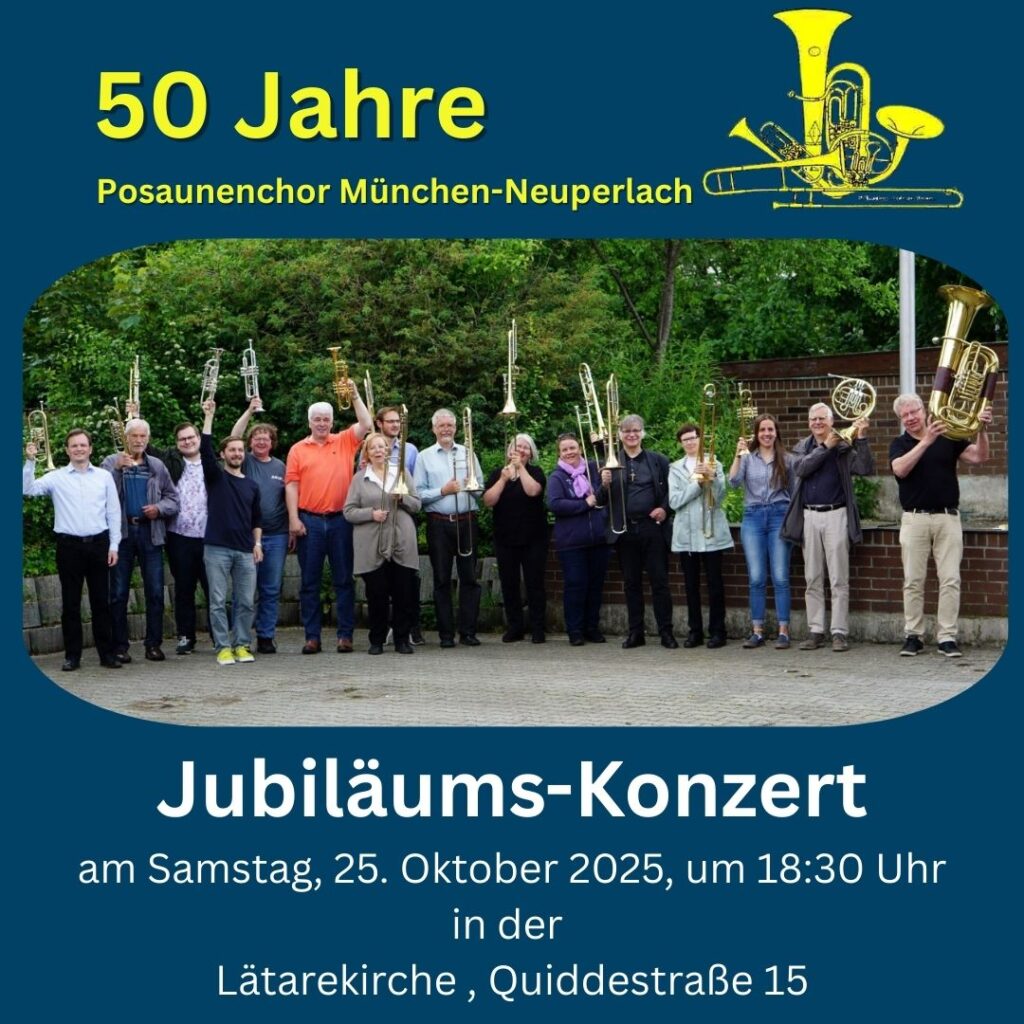 Posaunenchor mit 13 Personen mit Blechblasinstrumenten steht im Freien in einer Reihe und lächelt. Oben steht "50 Jahre Posaunenchor München-Neuperlach" und unten wird ein Jubiläumskonzert am 25. Oktober 2025 in der Läuterkirche angekündigt.